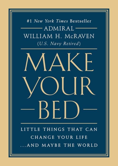 Make Your Bed: Little Things That Can Change Your Life…And Maybe the World Hardcover – April 4, 2017