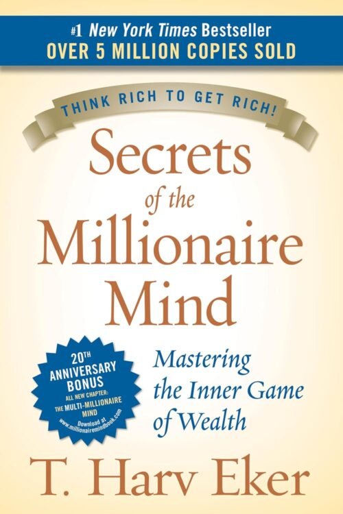 Secrets of the Millionaire Mind: Mastering the Inner Game of Wealth Hardcover – February 15, 2005