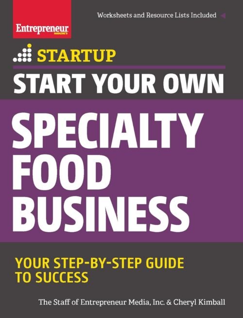 Start Your Own Specialty Food Business: Your Step-By-Step Startup Guide to Success (StartUp Series) Paperback – February 9, 2016