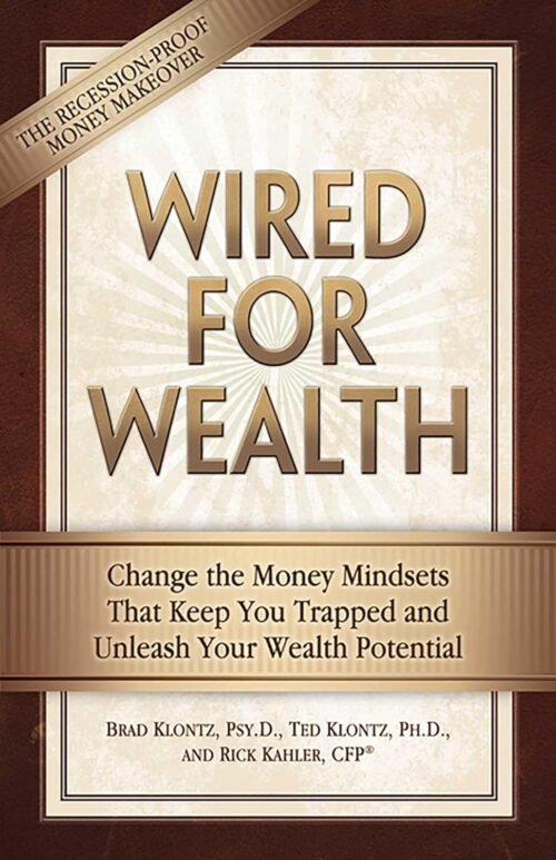 Wired for Wealth: Change the Money Mindsets That Keep You Trapped and Unleash Your Wealth Potential Paperback – December 9, 2008