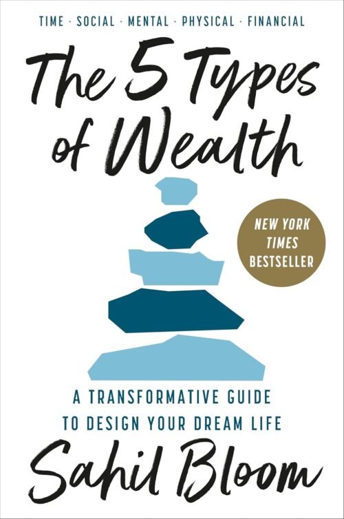 The 5 Types of Wealth: A Transformative Guide to Design Your Dream Life Hardcover – February 4, 2025